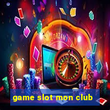 game slot mon club