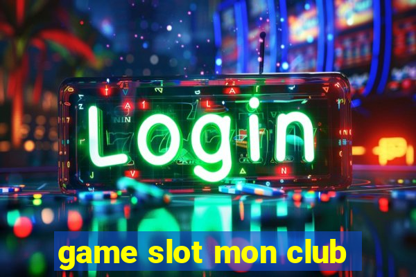 game slot mon club