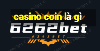 casino coin là gì