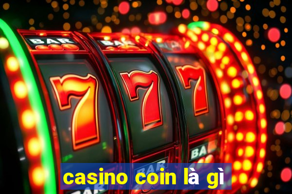 casino coin là gì