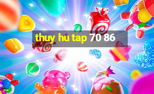 thuy hu tap 70 86