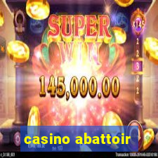 casino abattoir