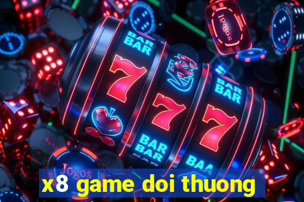 x8 game doi thuong