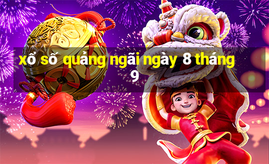 xổ số quảng ngãi ngày 8 tháng 9