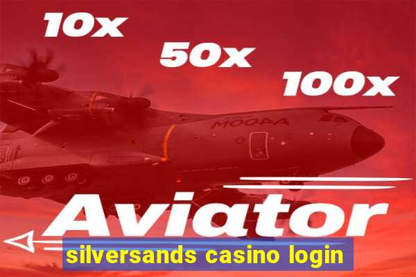 silversands casino login