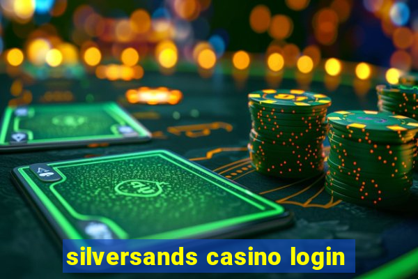 silversands casino login