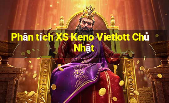 Phân tích XS Keno Vietlott Chủ Nhật