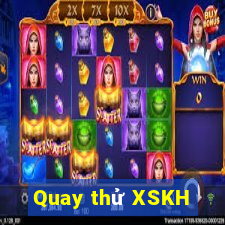 Quay thử XSKH