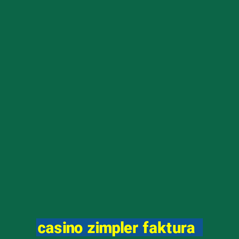 casino zimpler faktura