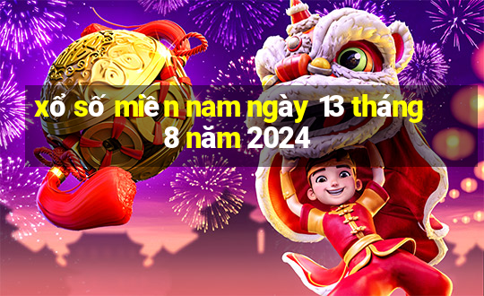 xổ số miền nam ngày 13 tháng 8 năm 2024