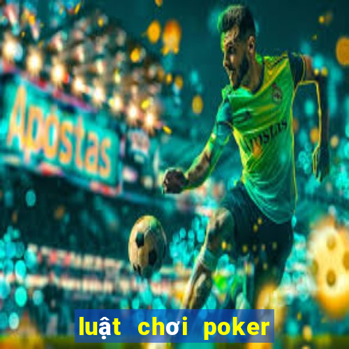 luật chơi poker việt nam