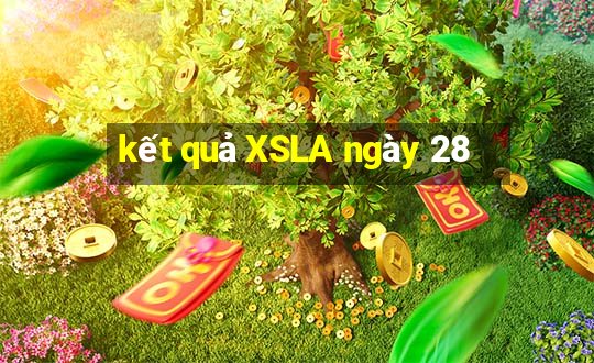 kết quả XSLA ngày 28