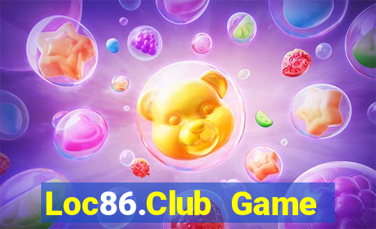 Loc86.Club Game Bài Chơi Với Bạn Bè