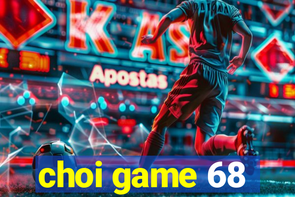 choi game 68