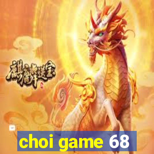 choi game 68