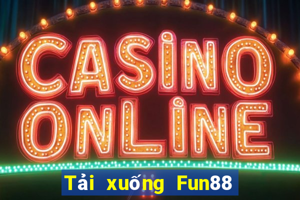 Tải xuống Fun88 Máy nổ cá