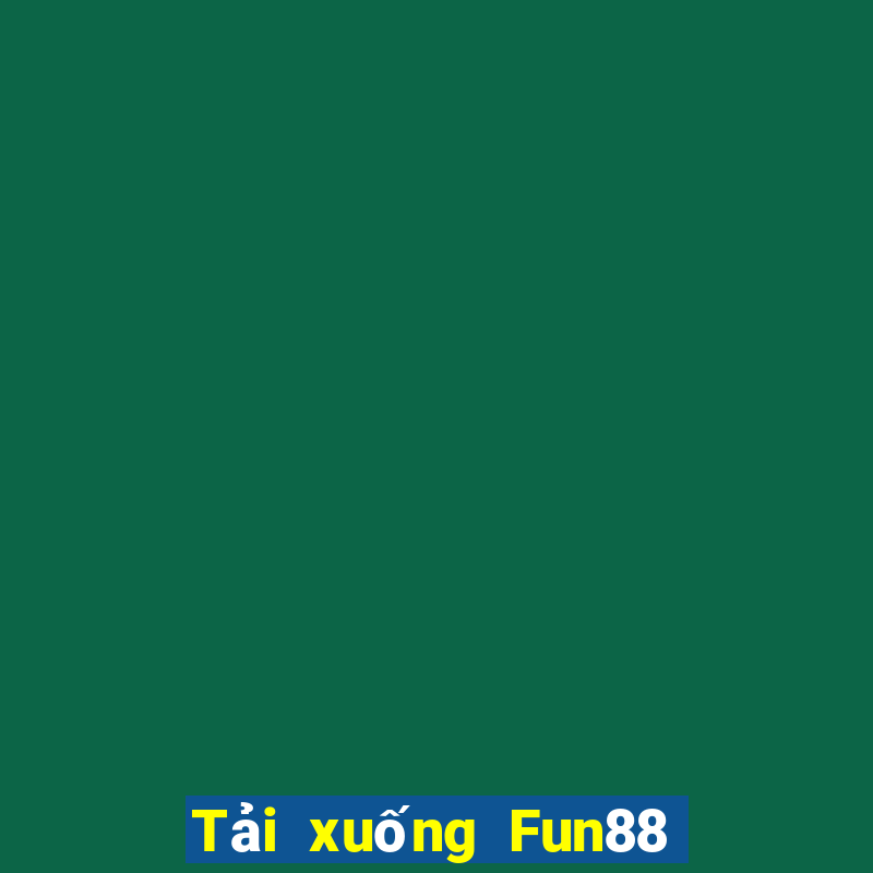 Tải xuống Fun88 Máy nổ cá