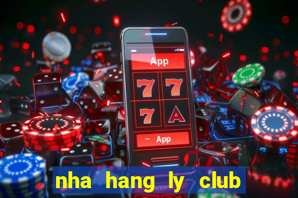 nha hang ly club sai gon