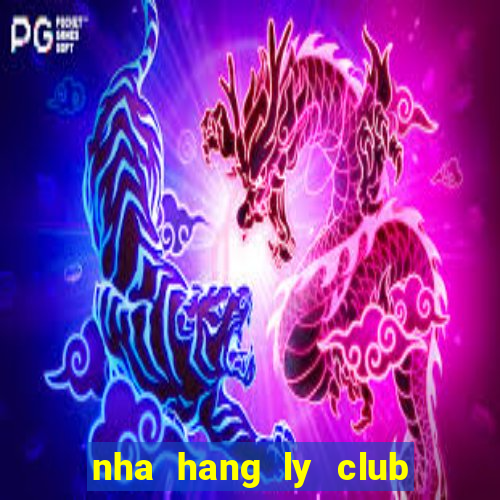 nha hang ly club sai gon