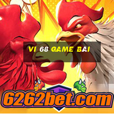 vi 68 game bài