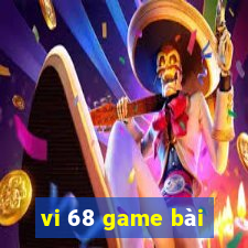 vi 68 game bài