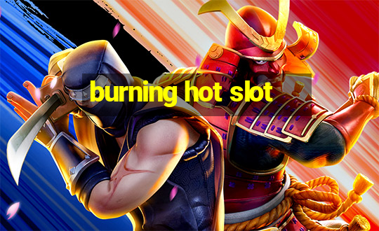 burning hot slot