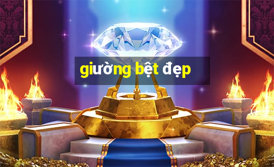 giường bệt đẹp