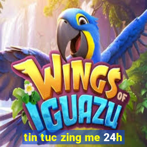 tin tuc zing me 24h