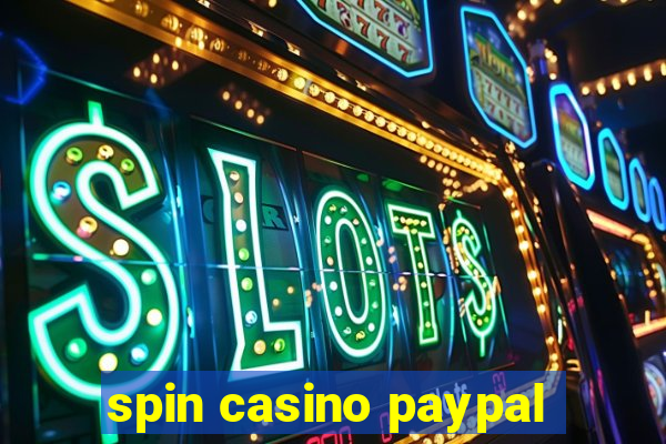 spin casino paypal