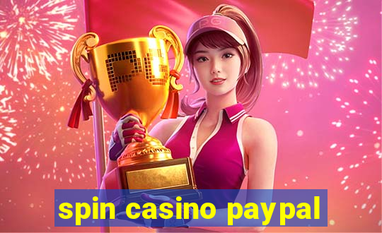 spin casino paypal