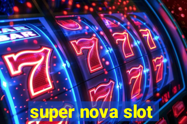 super nova slot