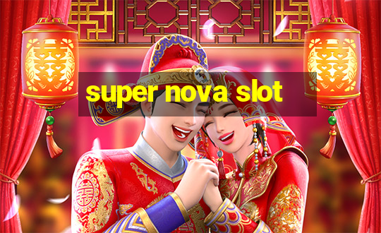 super nova slot