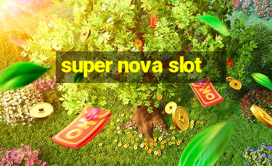 super nova slot