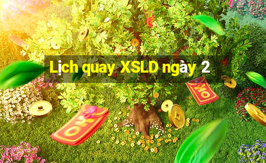 Lịch quay XSLD ngày 2