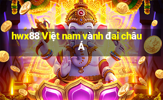 hwx88 Việt nam vành đai châu Á