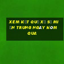 xem kết quả xổ số miền trung ngày hôm qua