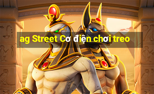 ag Street Cơ điện chơi treo