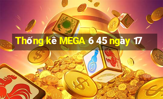 Thống kê MEGA 6 45 ngày 17