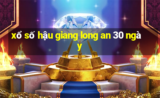 xổ số hậu giang long an 30 ngày