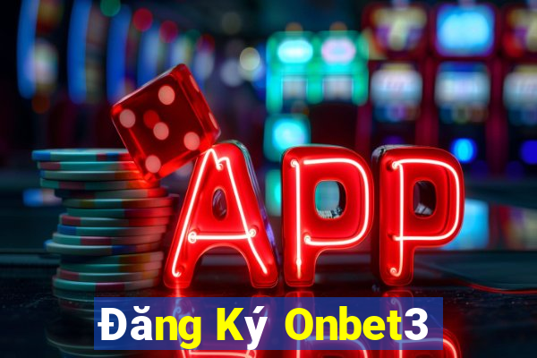 Đăng Ký Onbet3