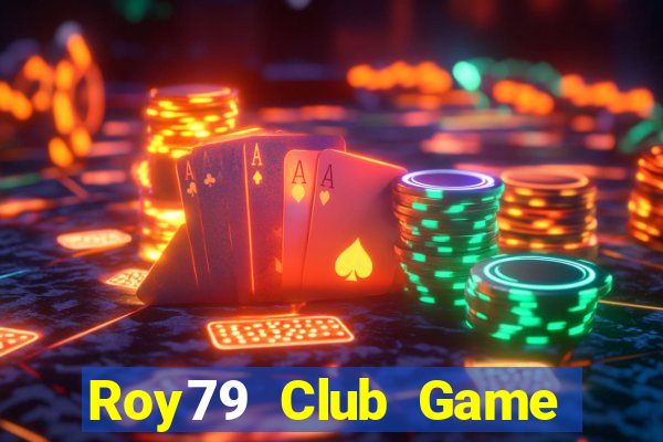 Roy79 Club Game Bài 2022