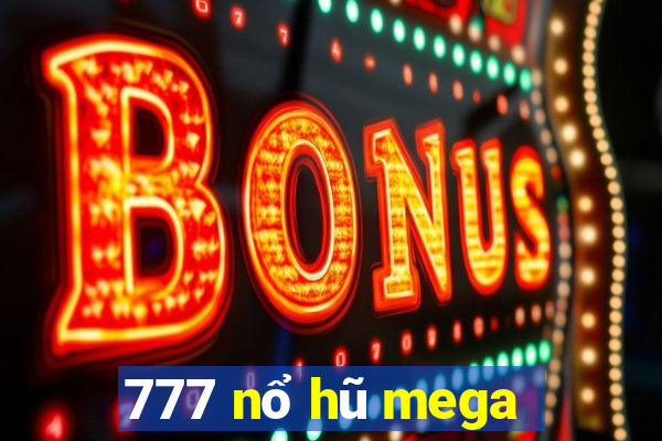 777 nổ hũ mega