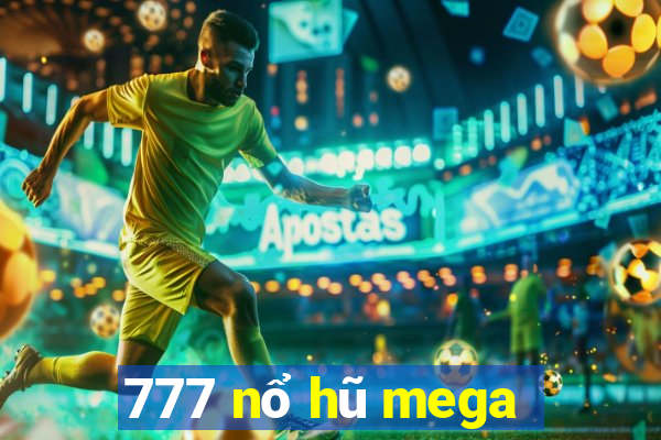 777 nổ hũ mega