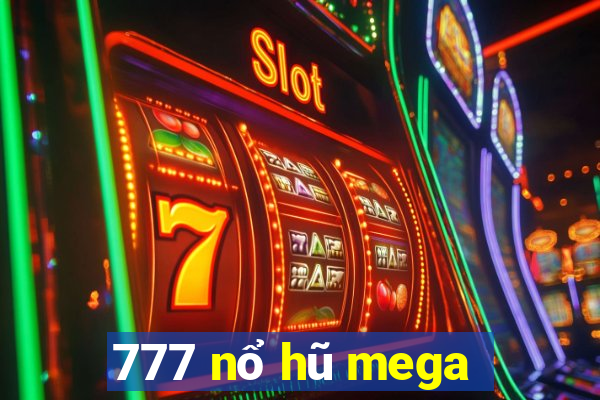 777 nổ hũ mega