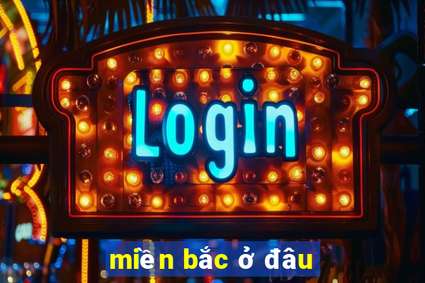 miền bắc ở đâu