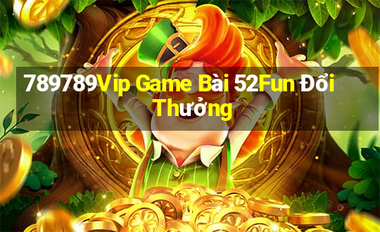 789789Vip Game Bài 52Fun Đổi Thưởng