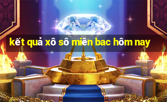 kết quả xô sô miên bac hôm nay