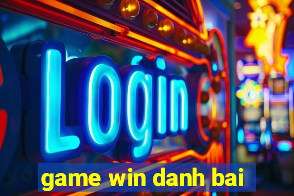 game win danh bai