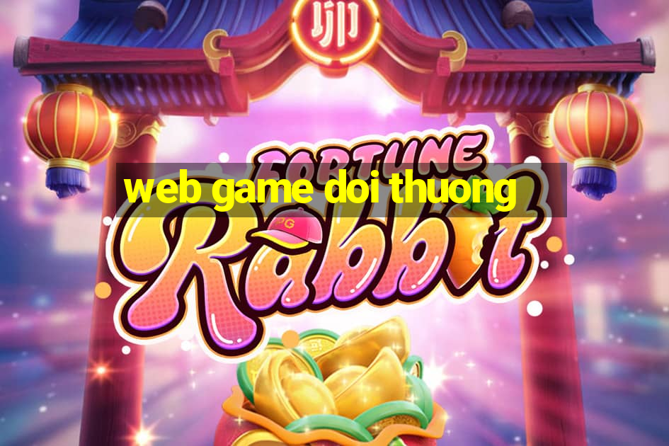 web game doi thuong