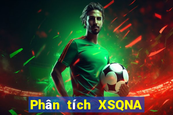 Phân tích XSQNA thứ bảy